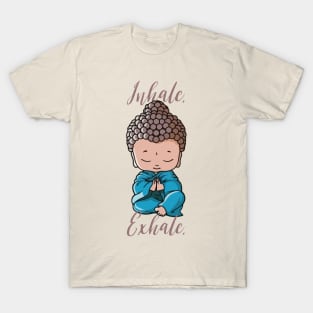 Buddha - Inhale Exhale Buddhism Quote T-Shirt